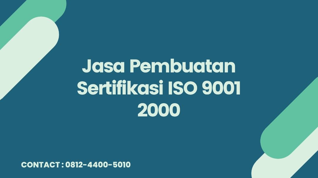 Jasa Pembuatan Sertifikasi ISO 9001 2000