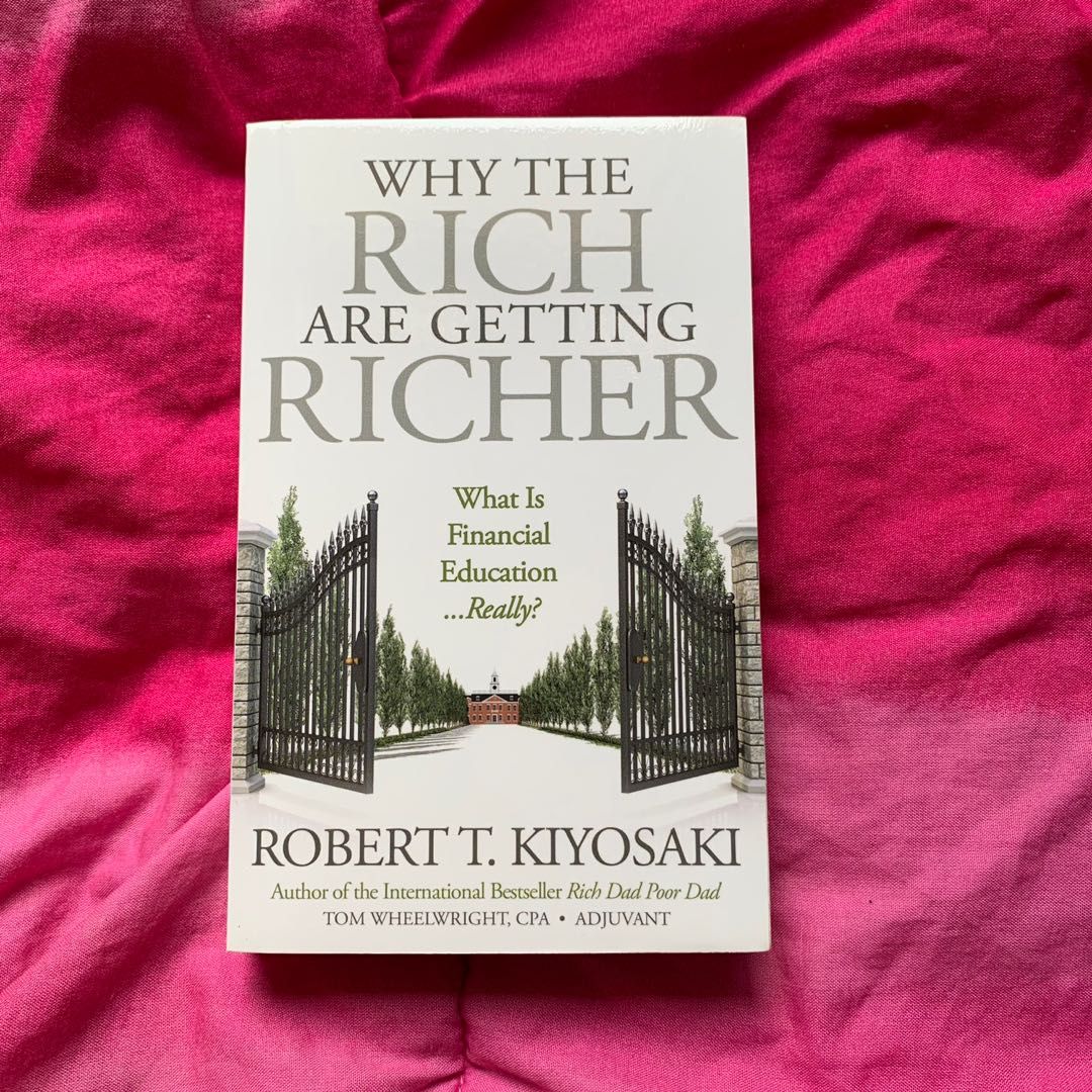 Why the Rich are Getting Richer Robert Kiyosaki Economic Book