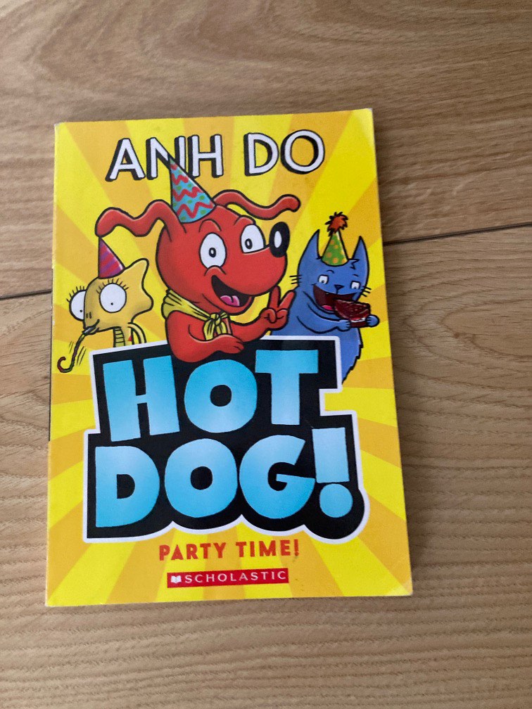 Scholastic hot dog party time (Anh Do), Hobbies & Toys, Books ...
