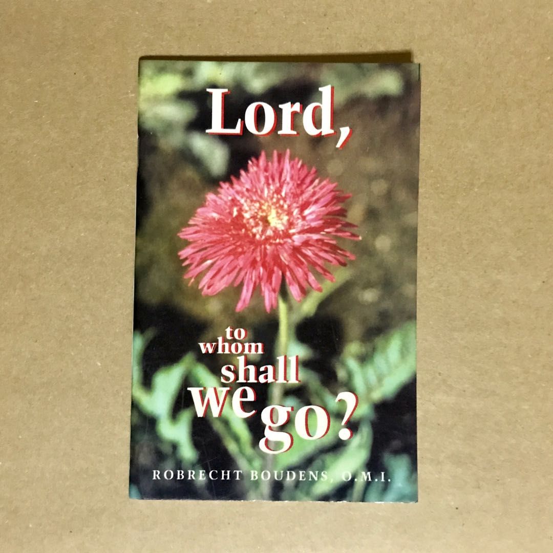 Lord, to Whom Shall We Go? by Robrecht Boudens, Hobbies &amp; Toys, Books ...