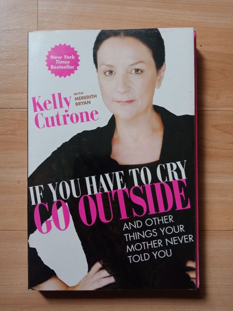 If you have to cry go outside by kelly cutrone hobbies toys books
