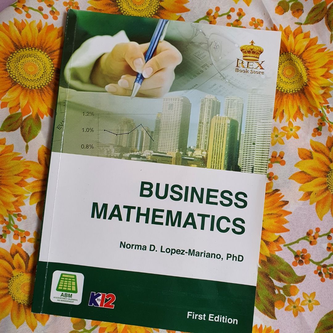 Business Mathematics First Edition by Norma D. LopezMariano, Phd on