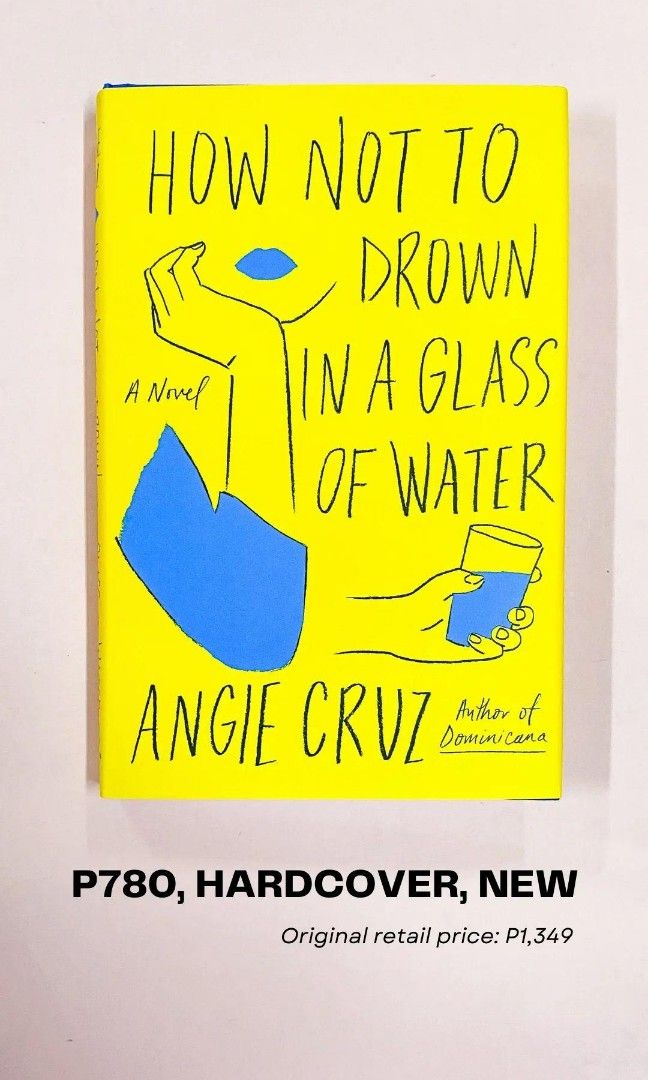 How Not To Drown In A Glass Of Water By Angie Cruz On Carousell How Not To Drown In A Glass Of Water By Angie Cruz On Carousell
