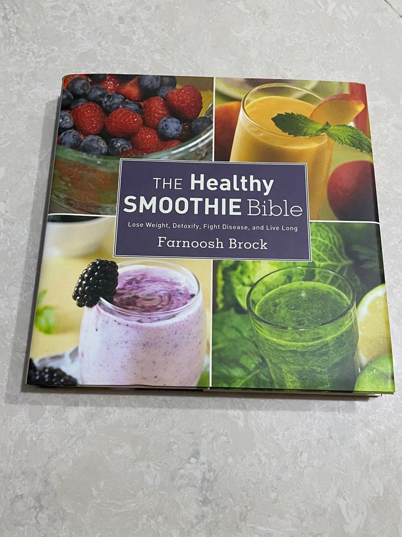 The Healthy Smoothie Bible: Lose Weight, Detoxify, Fight Disease, and Live  Long by Farnoosh Brock