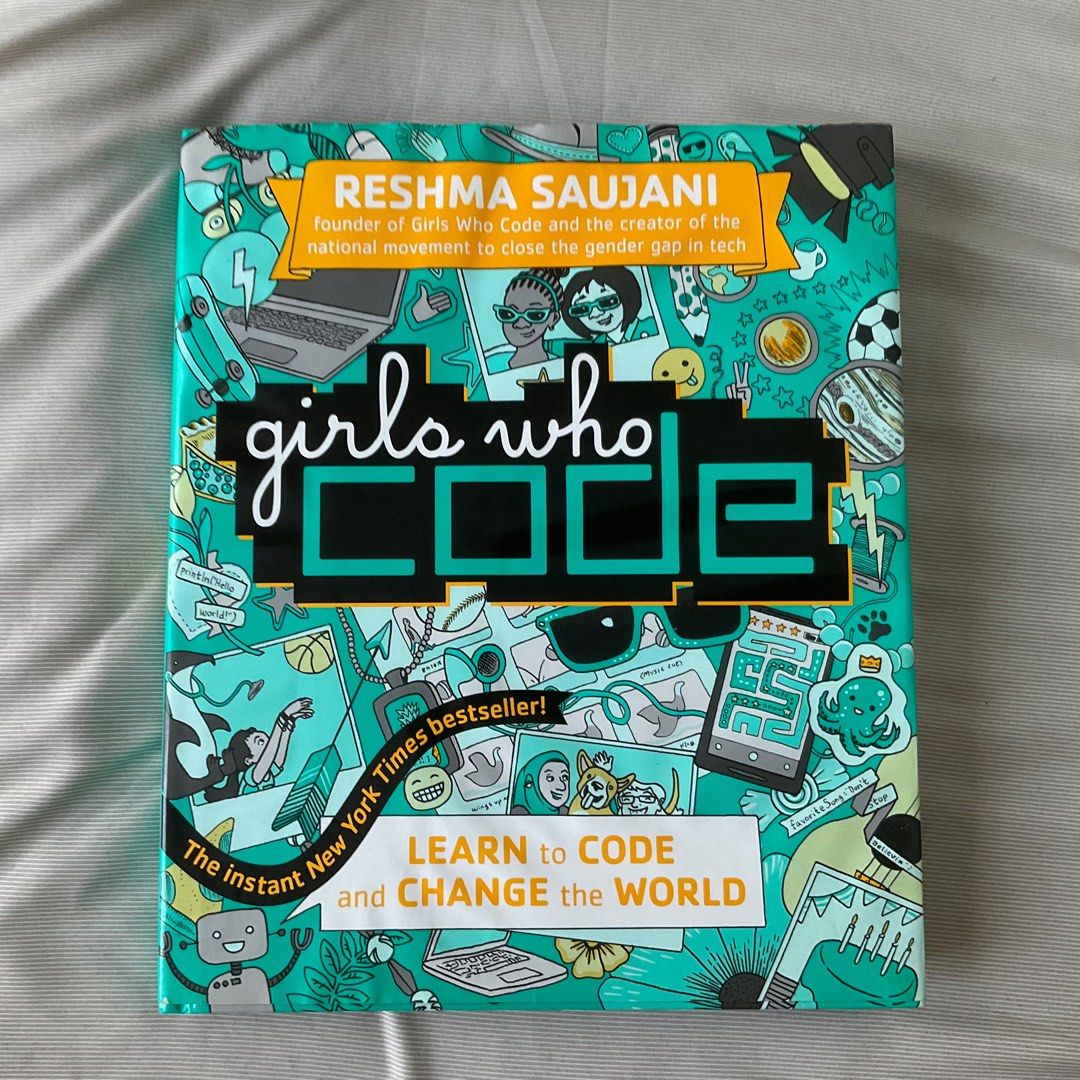 Girls Who Code by Reshma Saujani (Category: Storybooks) located in Quezon City. Submitted by zoelyssa (Listing ID 1244321836, Image 1). Description: Since 2012, the organization Girls Who Code has taught computing skills to and inspired over 40,000 girls across America. Now its founder, and author Brave Not Perfect, Reshma Saujani, wants to inspire you to be a girl who codes! Bursting with dynamic artwork, down-to-earth explanations of coding pri