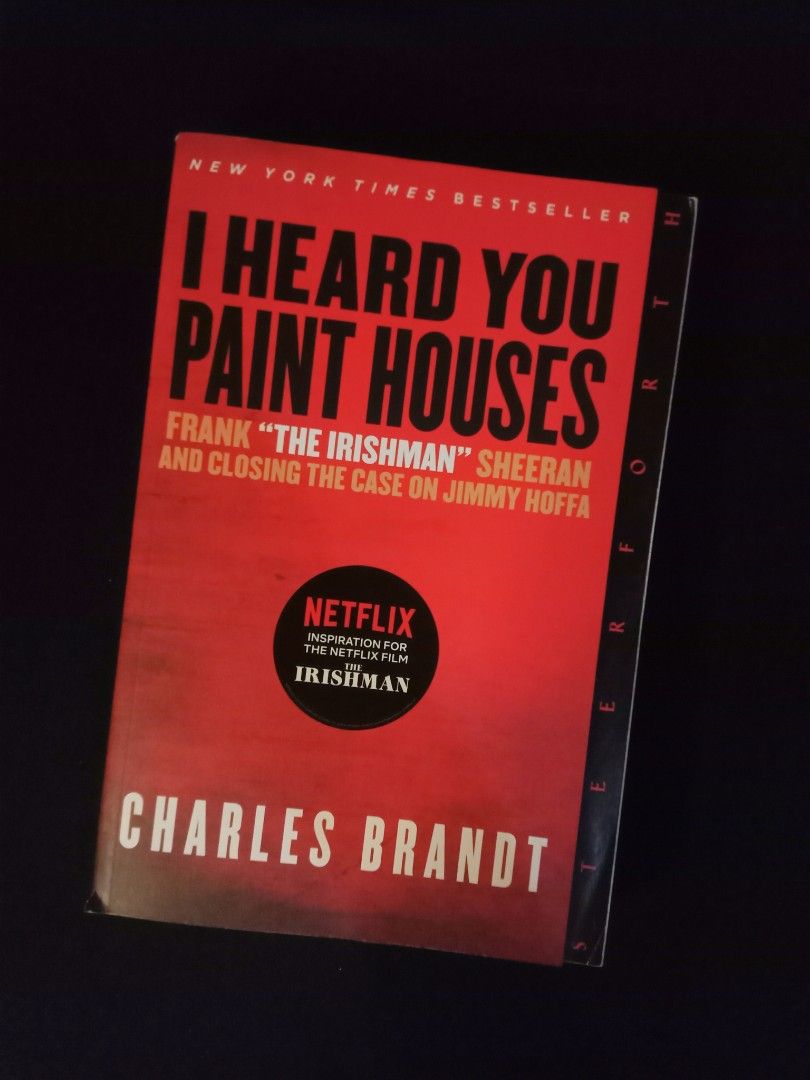 I Heard You Paint Houses Frank "The Irishman" Sheeran And Closing The