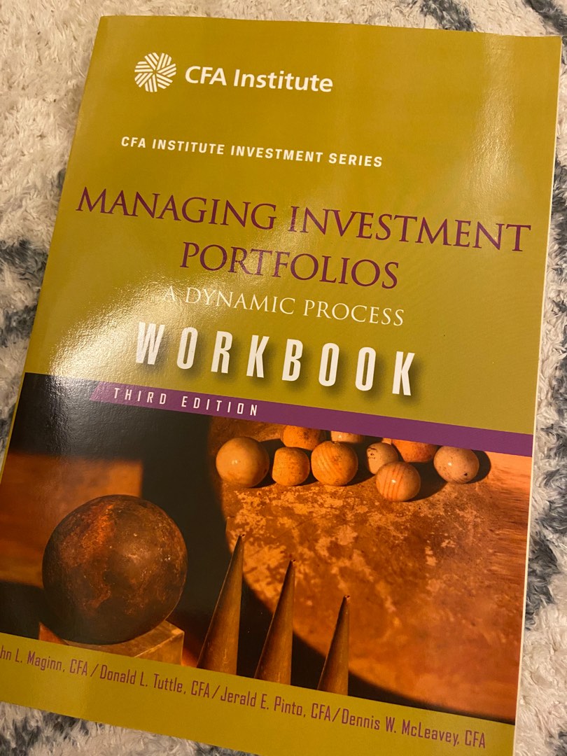 Workbook of managing investment portfolios a dynamic process cfa