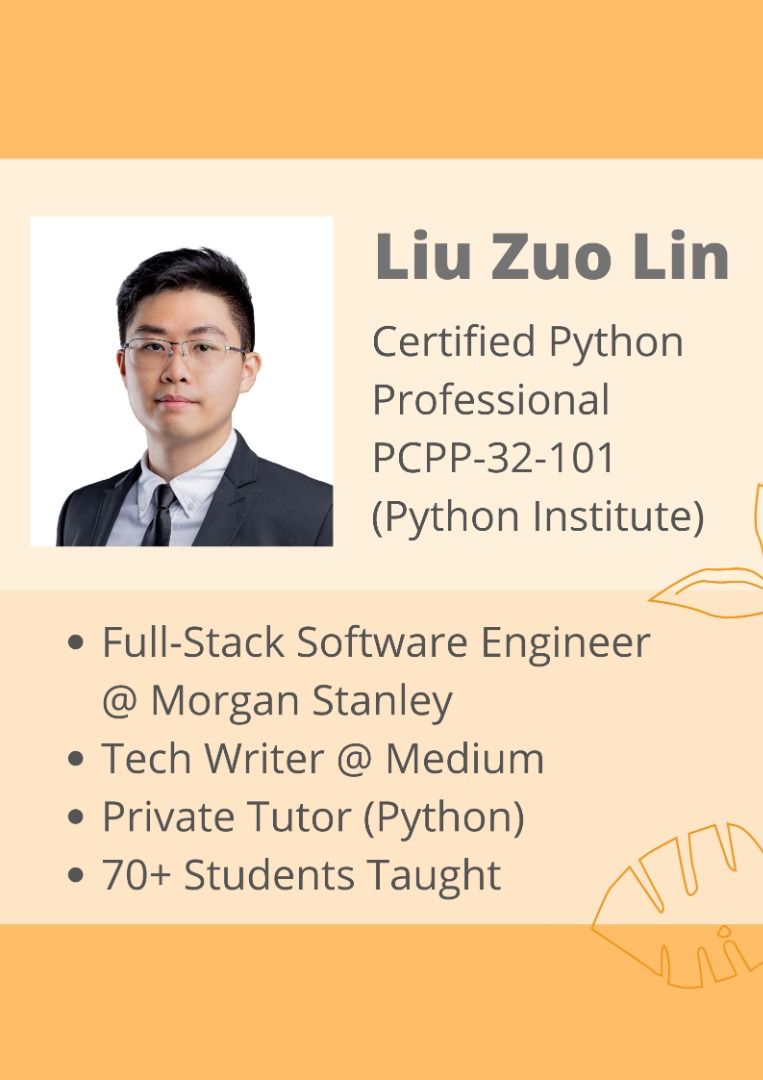 Python Tuition/Assignment Help (Data Science/OOP/Web Dev/DSA) (Category: Enrichment & Tuition) located in Singapore. Submitted by zlliu246 (Listing ID 1081248573, Image 1). Description: Name: Liu Zuo Lin Current role: Full-Stack Software Engineer @ Morgan Stanley (Python/Angular) Tutoring Experience: 70+ unique students [What I Teach] - Basic Python - Data Structures & Algorithms - Object-oriented programming & design - Machine learning & data sc