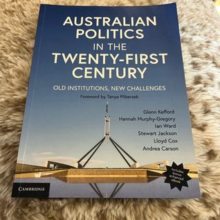 Australian Politics in the 21st Century by Glen Kefford, Hannah Murphy-Gregory, Ian Ward, Stewart Jackson, Lloyd Cox & Andrea Carson