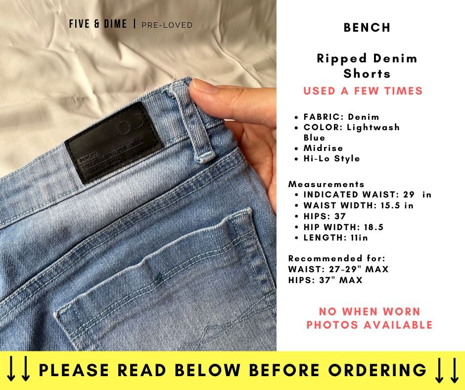 Bench - Ripped Denim Shorts, Mid rise (Category: Shorts) located in Imus. Submitted by fiveanddime_ (Listing ID 1248208938, Image 3). Description: ITEM SPECIFICATION: The store will not be liable in case the clothing doesn’t fit you. Make sure to double check the details before making an offer and ordering. All paid items are final. No refund, No return policy. Description: Mid rise Ripped Denim Shorts Brand: Bench Color: Light wash blue Fabric: 