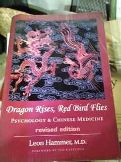 Dragon Rises Red Bird Flies Psychology and Chinese Medicine