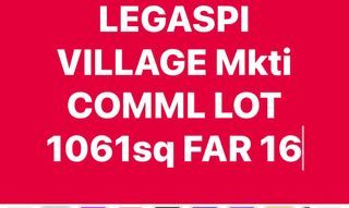LEGASPI VILLAGE VACANT LOT 1061sq FAR 16