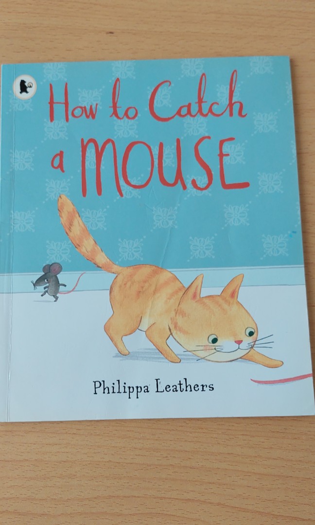 How to Catch a Mouse by Leathers, Philippa
