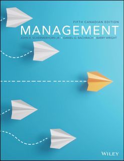 Management, 5th Canadian Edition John R. Schermerhorn Jr., Daniel G. Bachrach, Barry Wright