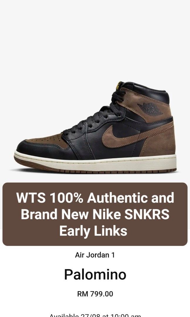 Last order Air Jordan 1 Igh Palomino Mns GS tmr WTS 100 and Brand New Nike SNKRS Early Links