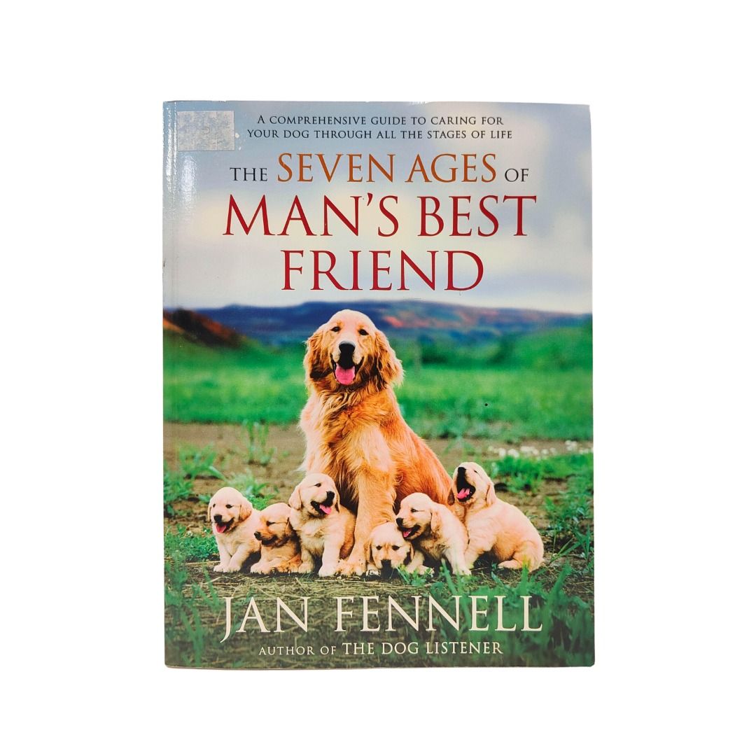 The Seven Ages of Man's Best Friend A Comprehensive Guide for Caring