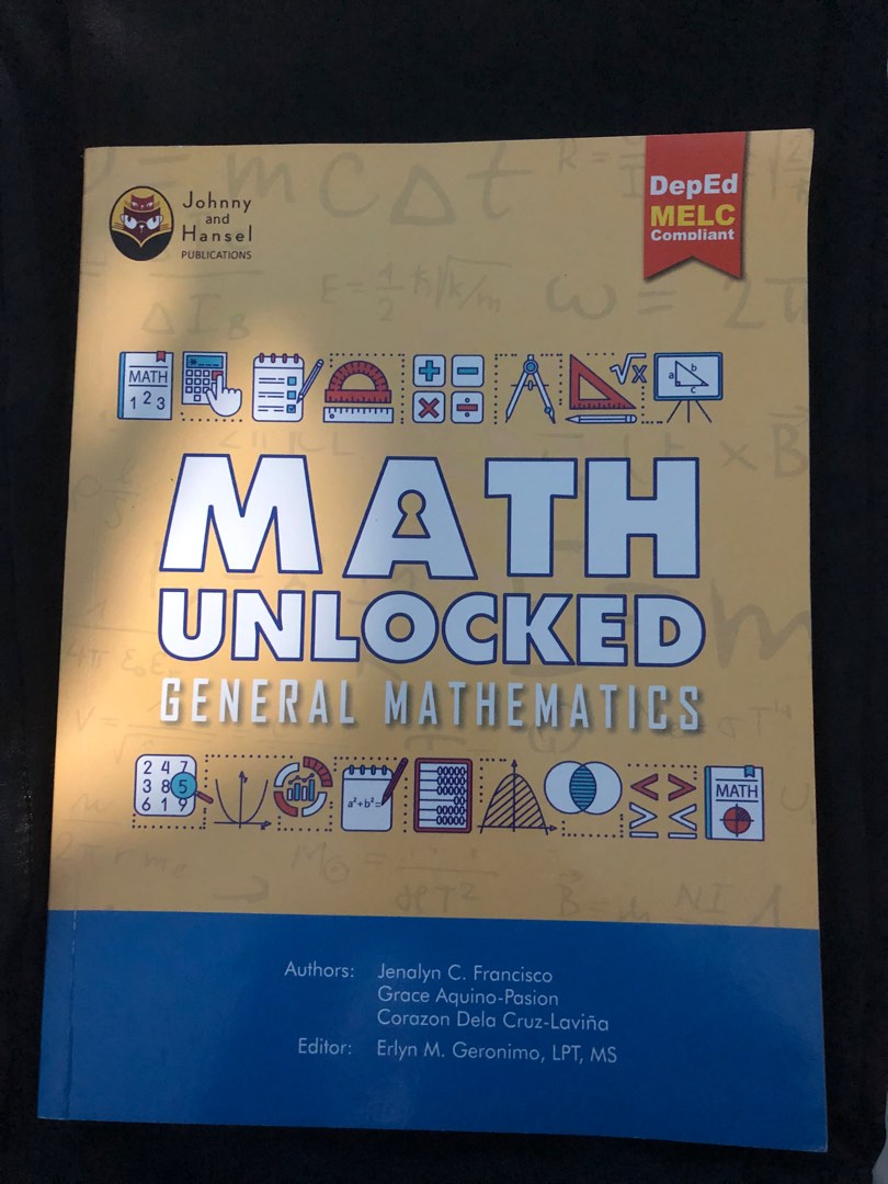 Math Unlocked General Mathematics (Johnny and Hansel Publications