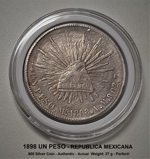 1898 UN PESO "MEXICANA" .900 SILVER COIN - (Authentic) Actual Weight: 27 g - Perfect!