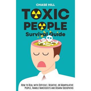 Toxic People Survival Guide