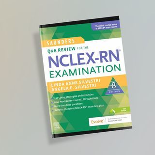 Saunders Q&A Review for the NCLEX-RN Examination | 8th Edition | Linda Anne Silvestri & Angela E. Silvestri