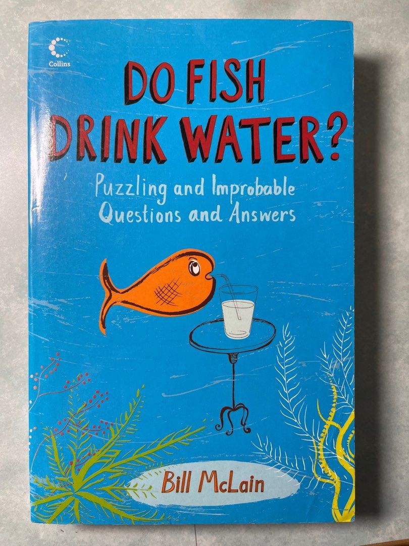 Bill McLain Do Fish Drink Water?, 興趣及遊戲, 書本 & 文具, 小說 & 故事書 Carousell