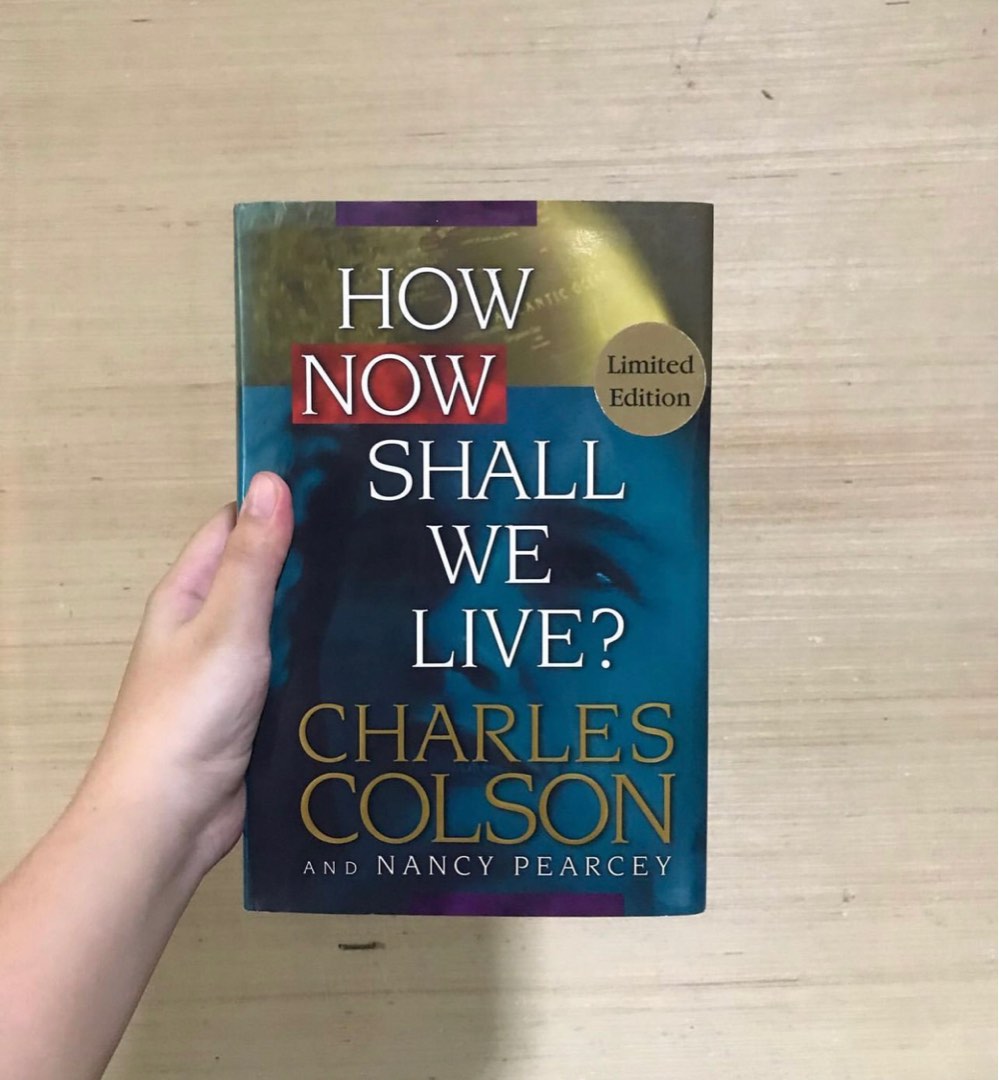 How Now Shall I Live? Charles Colsom and Nancy Pearcey,