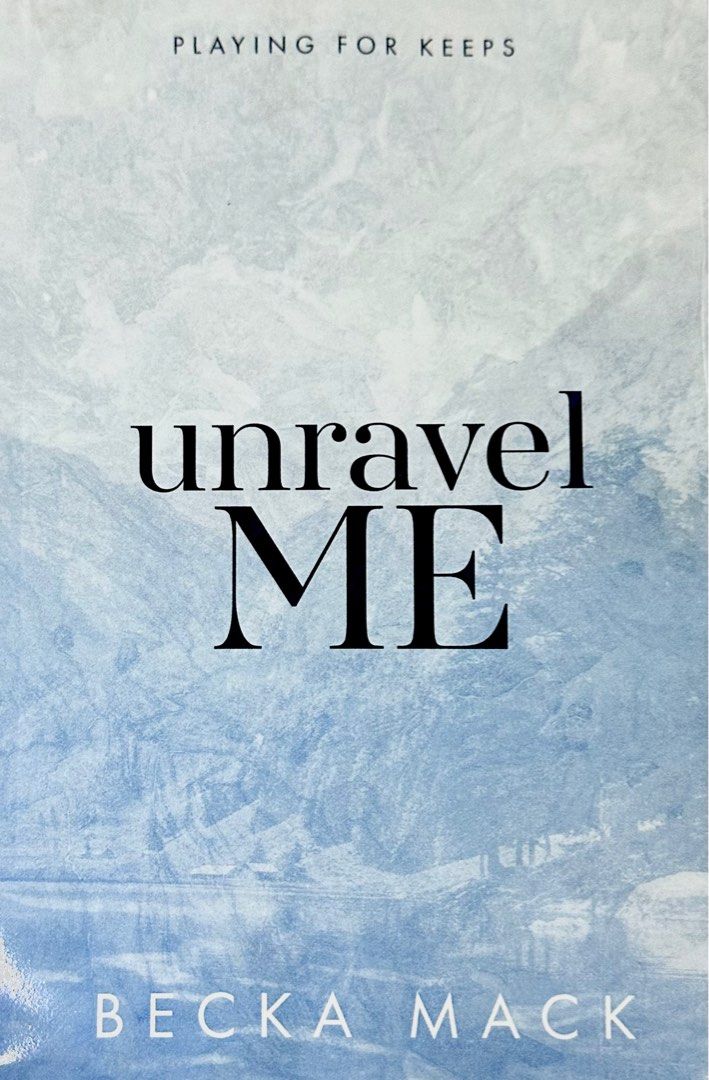 Unravel Me Special Edition by Mack, Becka