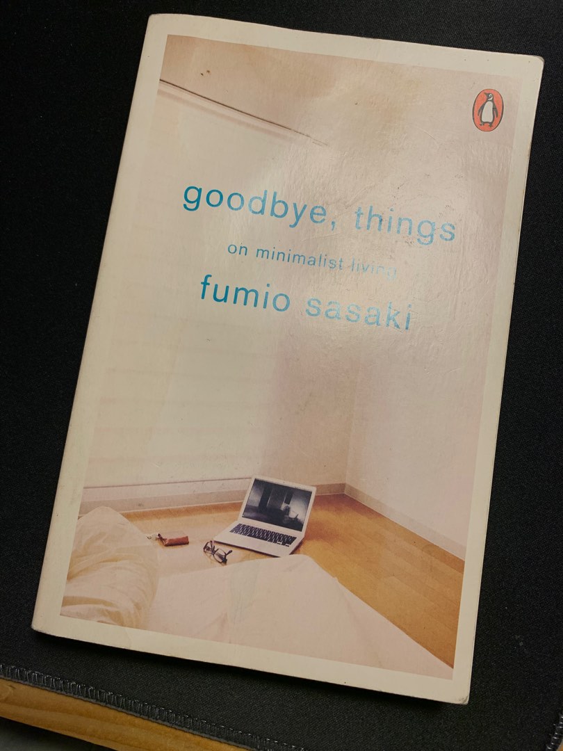 Goodbye things on minimalist living by Fumio Sasaki, Buku &amp; Alat Tulis ...