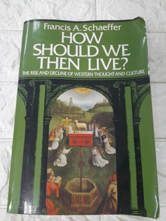 How Should We Then Live? Francos A. Schaeffer