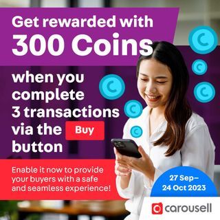 Get rewarded with 300 Carousell Coins when you complete 3 transactions via the “Buy” button