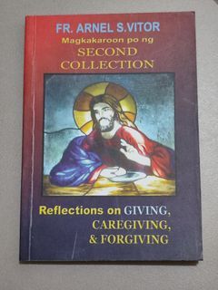 Reflections on giving, caregiving and forgiving volume 1 by fr. Arnel vitor