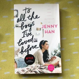 To All The Boys I’ve Loved Before by Jenny Han