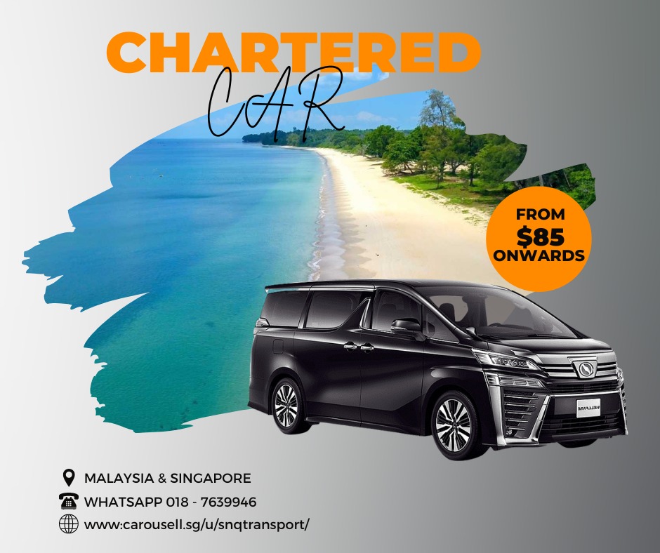 Chartered car Singapore Johor Bahru Genting Highlands KL Kuala Lumpur ...