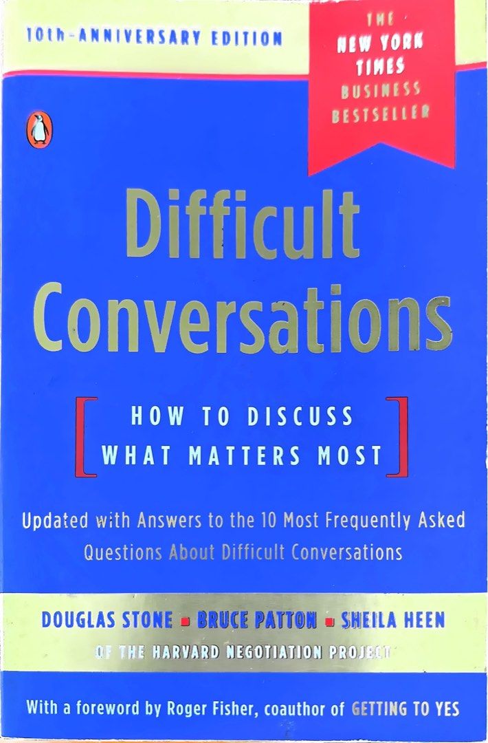 Difficult Conversations : How to Discuss What Matters Most by Douglas Stone, Bruce Patton and ...