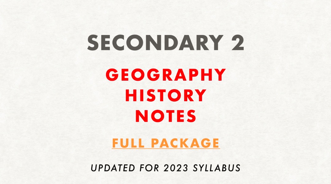 Secondary 2 Geography & History Notes (adapted for 2023 Syllabus ...