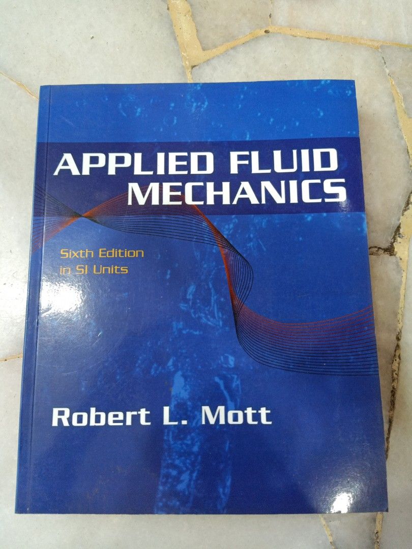 Applied Fluid Mechanics Mott Solution Manual Pdf Applied Fluid Mechanics: Robert L. Mott - Sixth Edition in SI Units