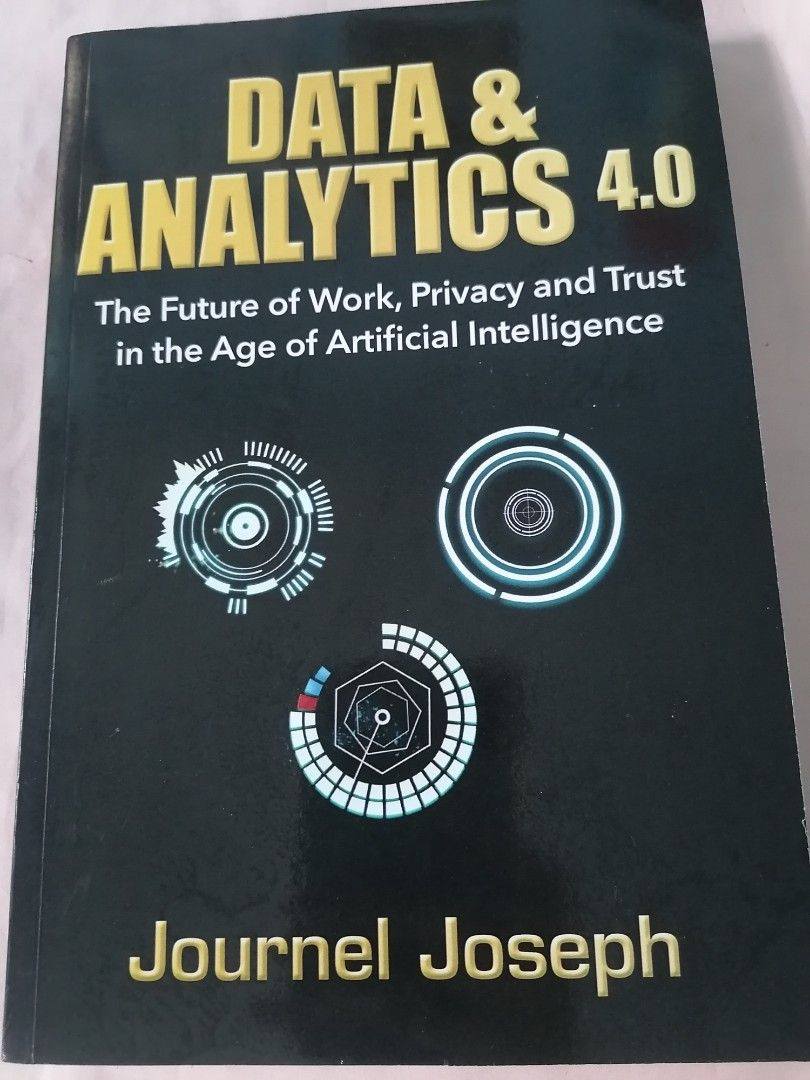 Data & Analytics 4.0: The Future of Work, Privacy and Trust in the Age ...