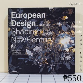 European Design Since 1985 : Shaping the New Century by R. Craig Miller / Penny Sparke / Catherine McDermott
