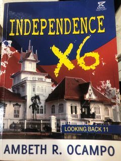 Independence X6 Looking Back 11 by Ambeth R. Ocampo