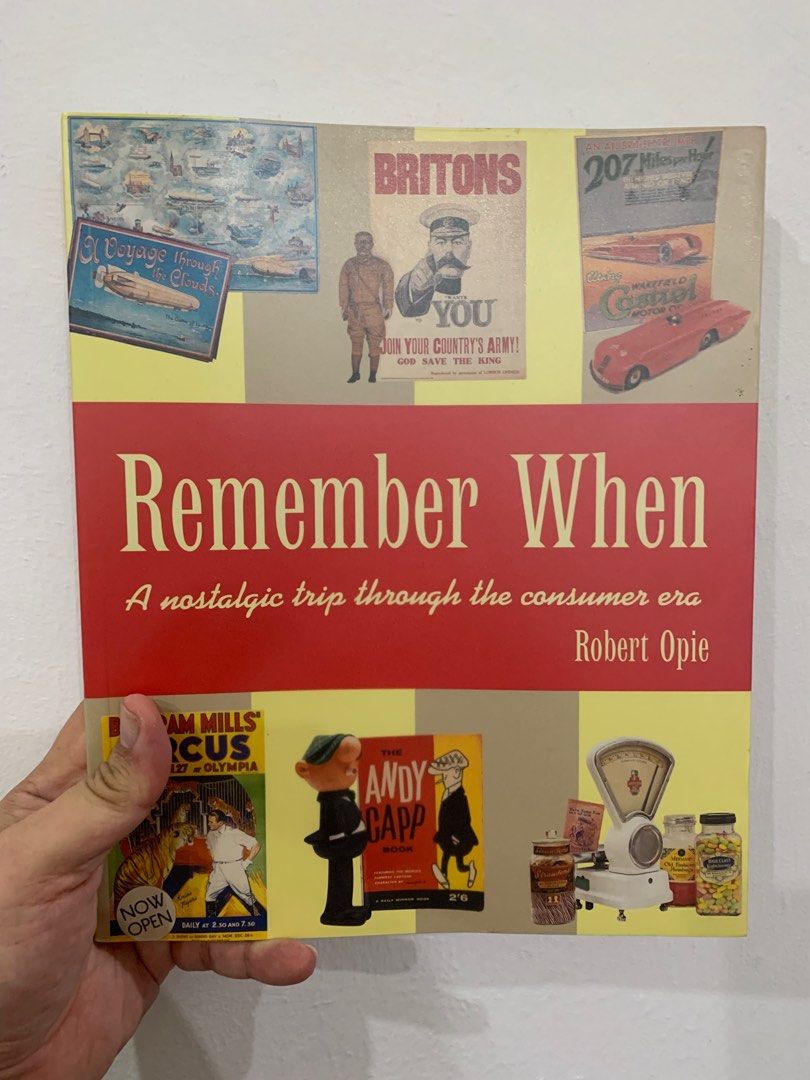 REMEMBER WHEN - A NOSTALGIC TRIP THROUGH THE CONSUMER ERA By Robert