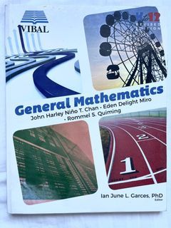 General Mathematics By John Harley, Niño T. Chan, Eden Delight Miro & Rommel S. Quiming - Vibal