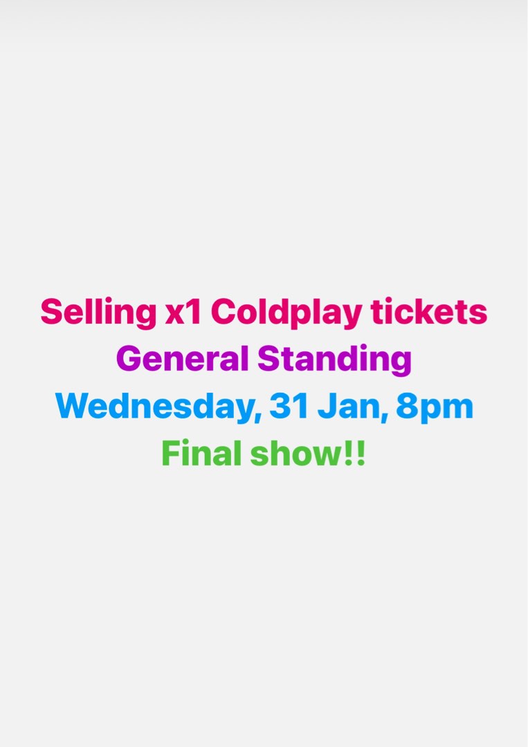 x1 Coldplay 2024 Singapore 31 January STANDING, Tickets & Vouchers