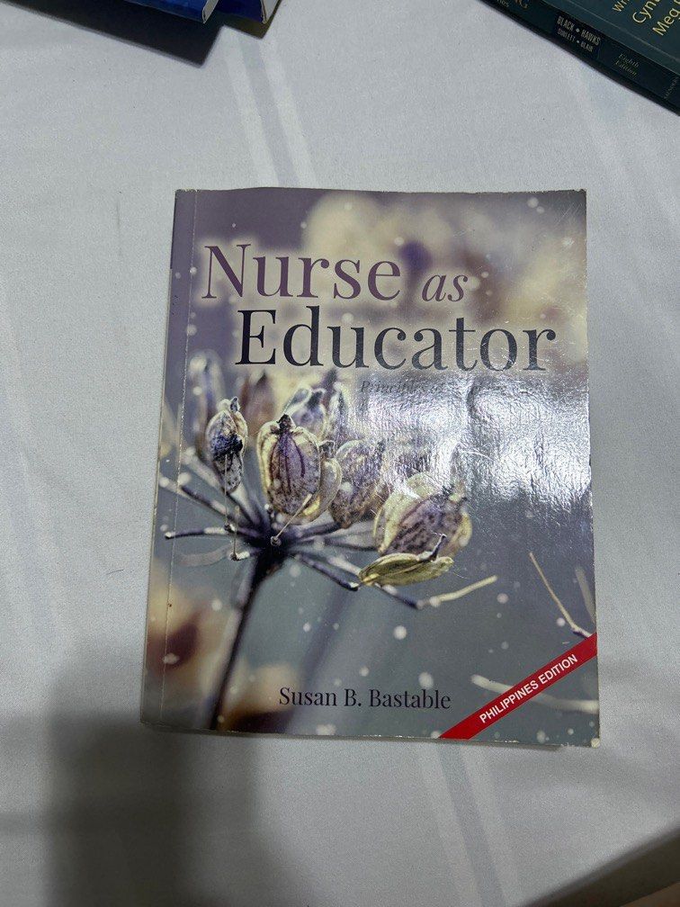 Nurse as Educator Textbook (Category: Textbooks) located in Masantol. Submitted by phoebern (Listing ID 1276869153, Image 1). Description: Nurse as Educator Textbook Principles of Teaching and Learning for Nursing Practice fifth edition - Bastable Rfs: RN na po. Free: Personal notes and printed handouts. Rooting for you next RN! .