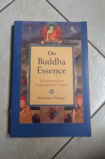 On Buddha Essence: A Commentary on Rangjung Dorje's Treatise by Khenchen Thrangu