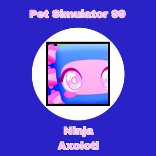 [Pet Simulator PS99] Huge Ninja Axolotl