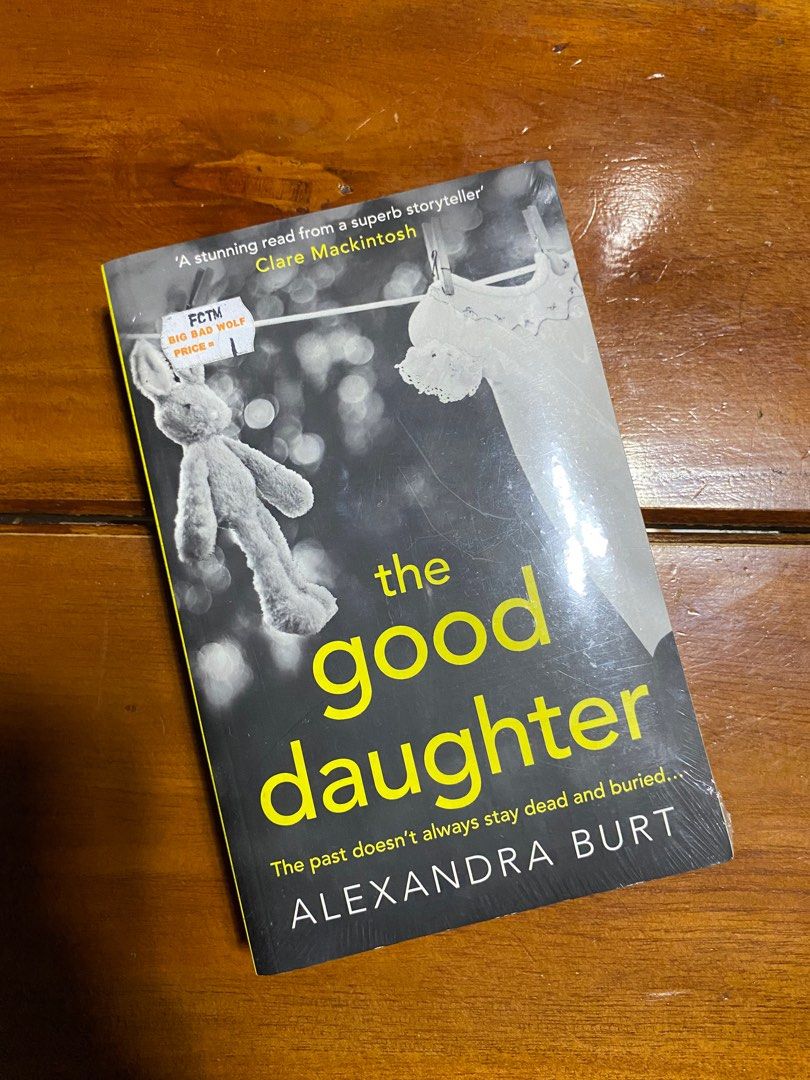The Good Daughter by Alexandra Burt (Category: Storybooks) located in Rizal. Submitted by declutteravie (Listing ID 1333792358, Image 1). Description: The Good Daughter by Alexandra Burt — Php 250 — brand new (sealed) — paperback — rfs: decluttering — message me for more pics..