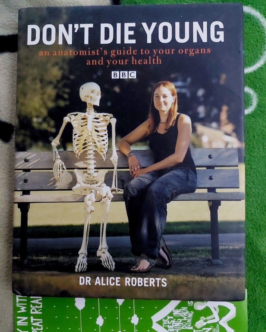 Don't Die Young - Dr. Alice Roberts (Category: Storybooks) located in Makati City. Submitted by a_pullman016 (Listing ID 1335566683, Image 1). Description: Don't Die Young - Dr. Alice Roberts An Anatomist's guide to your organs and your health Condition: Brand New Authentic 💯 not fake Price: P1,500 meet-up/pick-up: Makati or Taguig City if Metro Manila, if its Laguna: Sta.Rosa Message for more questions & additional request. Thank you..