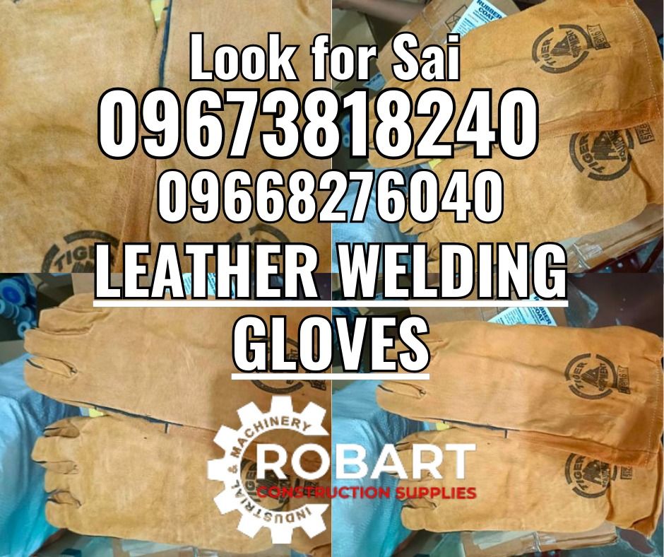 Leather Welding Gloves (Category: Construction Tools & Equipment) located in Manila. Submitted by sairobart375609 (Listing ID 1334769824, Image 1). Description: Leather Welding Gloves Brand: Tiger Size: 16" ROBART CONSTRUCTION SUPPLIES For inquiries: For FAST TRANSACTION: Sai Robart - 09673818240 / 09662708706 Vbr: Robart Sai - 09673818240 sairobart3@gmail. com Office Address: 1405 Yuseco St. Sta. Cruz Manila 7746-6248, 7216-7605 ,7002-2872, 8-63