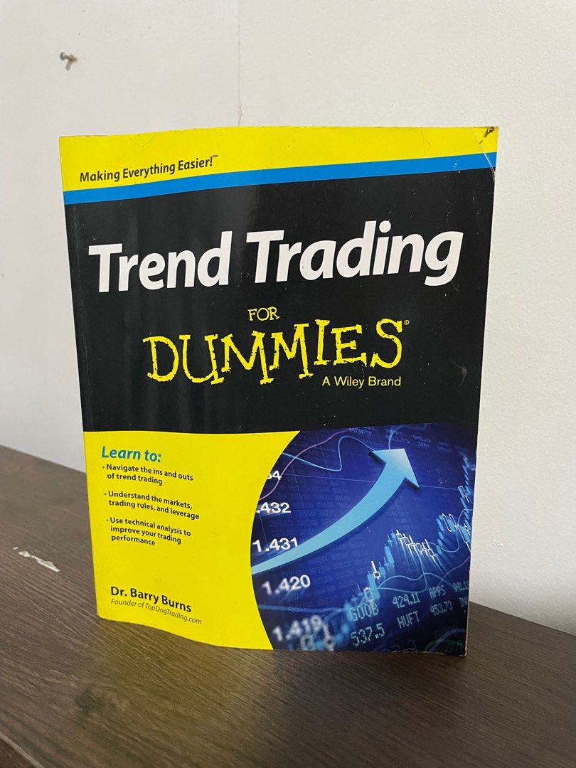 Trend Trading For Dummies by Dr. Barry Burns (Category: Textbooks) located in Taguig. Submitted by themovetosustainability (Listing ID 1341108185, Image 3). Description: Trend Trading For Dummies by Dr. Barry Burns Overview: - Trend Trading For Dummies will get you up to speed on the ins and outs of this unique technique. You’ll learn how to spot the trends and just how heavily market analysis figures into your success. You can get as complex as 