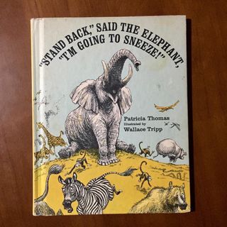 “Stand Back,” Said The Elephant, “I’m Going To Sneeze!” By Patricia Thomas, Illustrated by Wallace Tripp (Vintage)